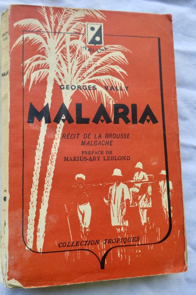 Malaria – Récit de la brousse malgache 1944.