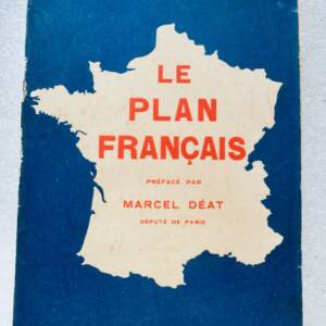 Marcel DÉAT Comité du Plan Le Plan français. Doctrine et Plan d'Action 1935