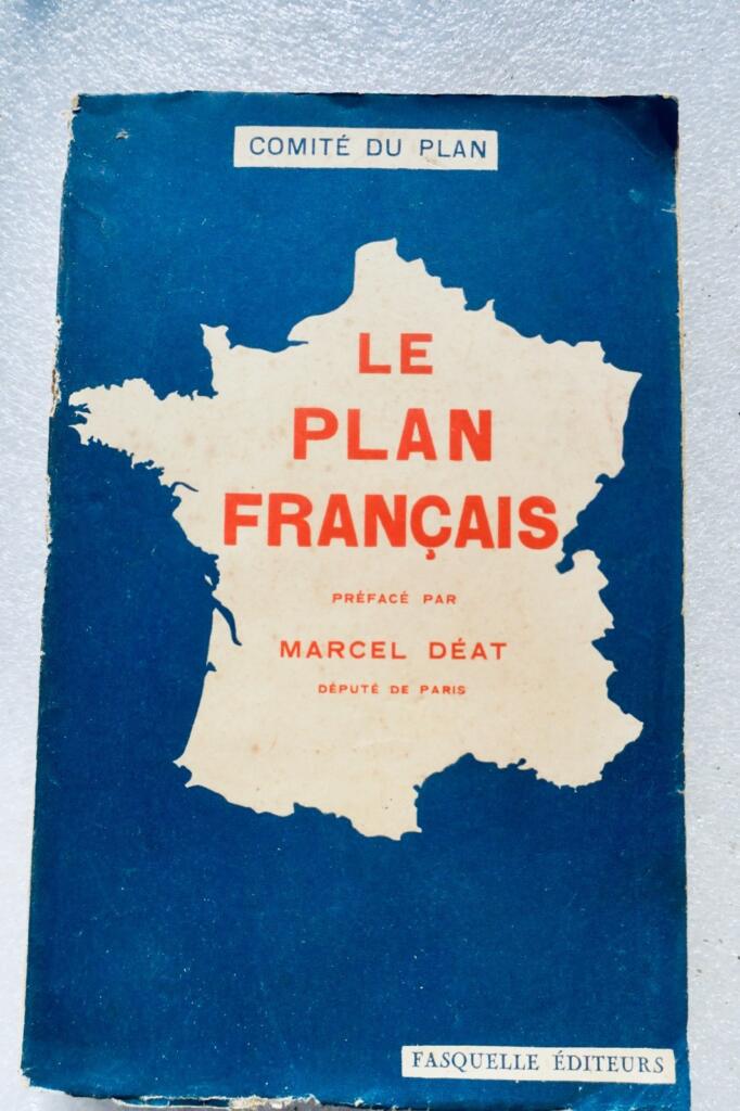 Marcel DÉAT Comité du Plan Le Plan français. Doctrine et Plan d&rsquo;Action 1935