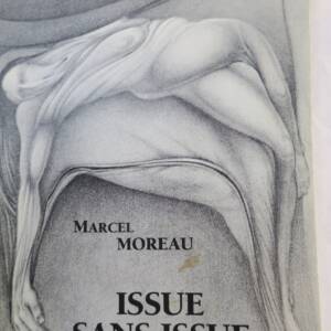 Marcel Moreau Issue sans issue + dédicace