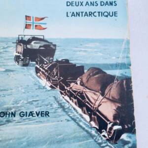 Maudheim, deux ans dans l'antarctique- L'expédition scientifique...