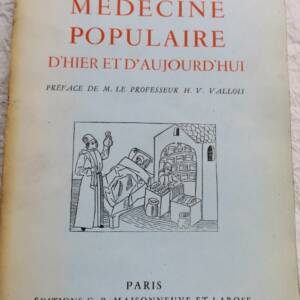 Médecine populaire d' hier et d'aujourd' hui
