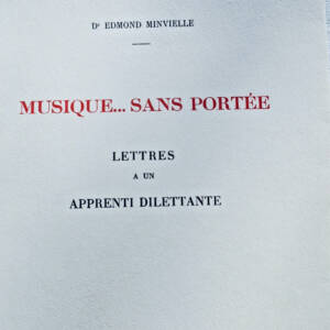 MINVIELLE Dr Edmond MUSIQUE. SANS PORTEE. Lettres à un Apprenti Dilettante 1932