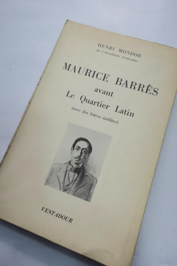 MONDOR (Henri).- Maurice Barrès avant le quartier latin + dédicace