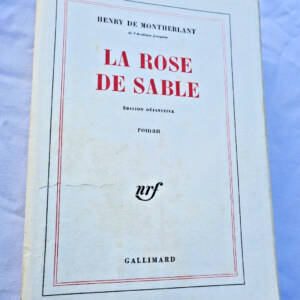 MONTHERLANT LA ROSE DE SABLE - EDITION DEFINITIVE. GALLIMARD 1968