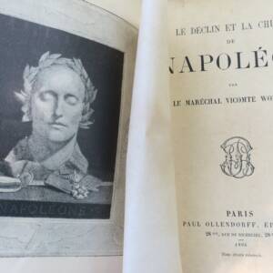 napoléon MARECHAL VICOMTE WOLSELEY Le Déclin et la Chute de Napoléon
