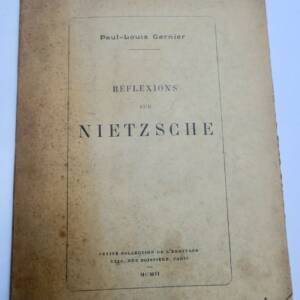 NIETZSCHE Friedrich GARNIER Paul-Louis Réflexions sur Nietzsche 1/150 + dédicace
