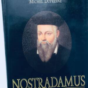 Nostradamus, analyse complète des prophéties 1999
