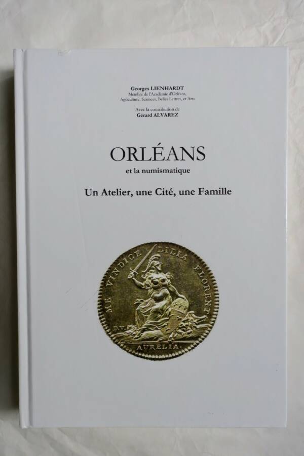 Orléans and Numismatics: A Workshop, a City, a Family