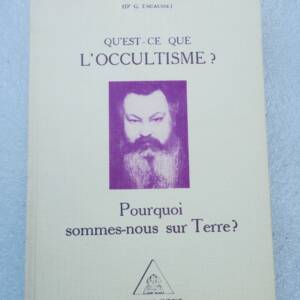 Papus Docteur G. Encausse Qu'est-ce que l'occultisme ?