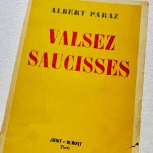 PARAZ (Albert) CELINE (Louis-Ferdinand) Valsez saucisses