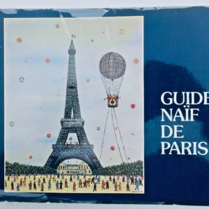 Paris Guide Naïf de Paris - Paris through the eyes of the modern primitives
