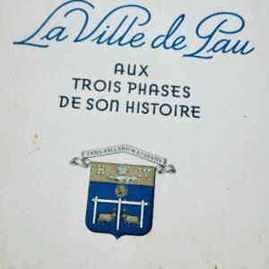 pauLA VILLE DE PAU aux trois phases de son histoire Béarn