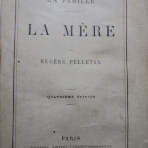 PELLETAN (Eugène). La Mère
