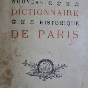 PESSARD Nouveau dictionnaire historique de Paris 1904