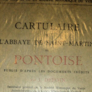 pontoise CARTULAIRE DE L'ABBAYE DE SAINT MARTIN DE PONTOISE 1904