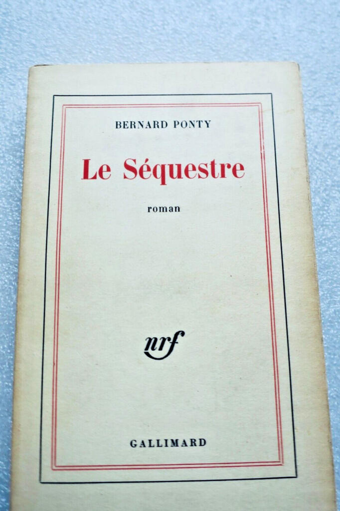 Le Sequestre by PONTY BERNARD - Gallimard 1970