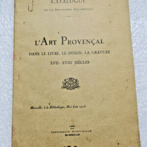 Provence L'art provençal dans le livre le dessin la gravure XVII° -XVIIIe