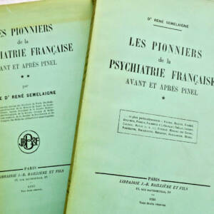 PsychiatrieSEMELAIGNE pionniers de la psychiatrie française avant & après Pinel