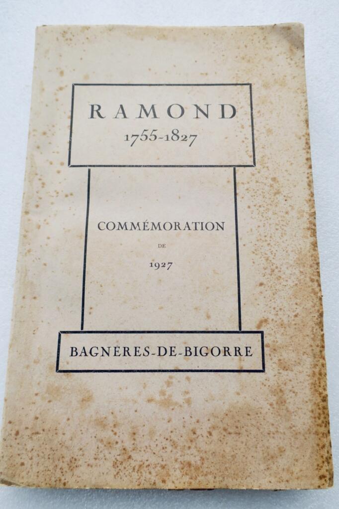 Pyrénées Ramond 1755-1827 : COMMEMORATION DE 1927. BAGNERES-DE-BIGORRE