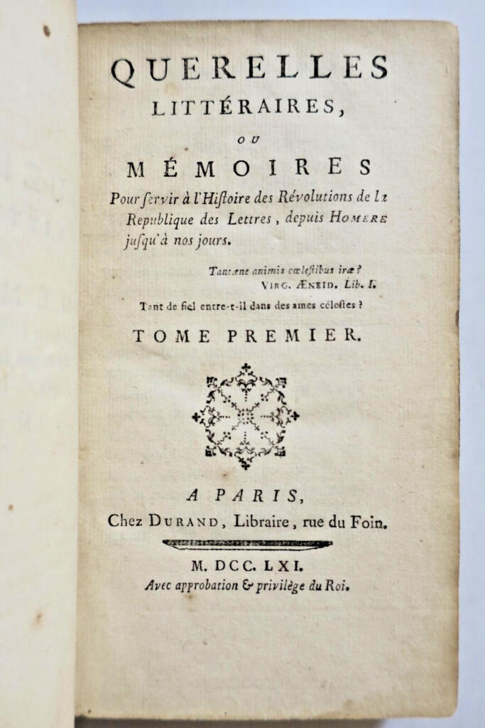 Querelles littéraires, ou Mémoires pour servir à l&rsquo;histoire des révolutions 1761