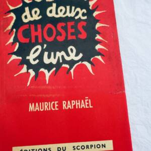 RAPHAEL MAURICE ) De deux choses l'une
