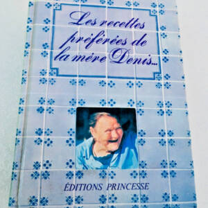 Recettes préférées de la Mère Denis. 365 menus, 365 recettes. Un an de bonne cui