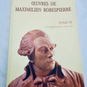 Robespierre Oeuvres de Maximilien Robespierre REVOLUTION