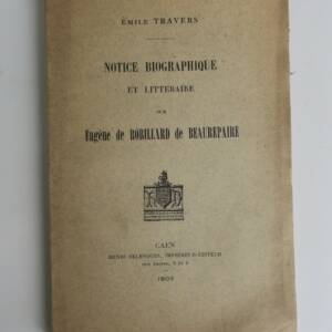 Robillard de Beaurepaire Notice biographique et littéraire 1903