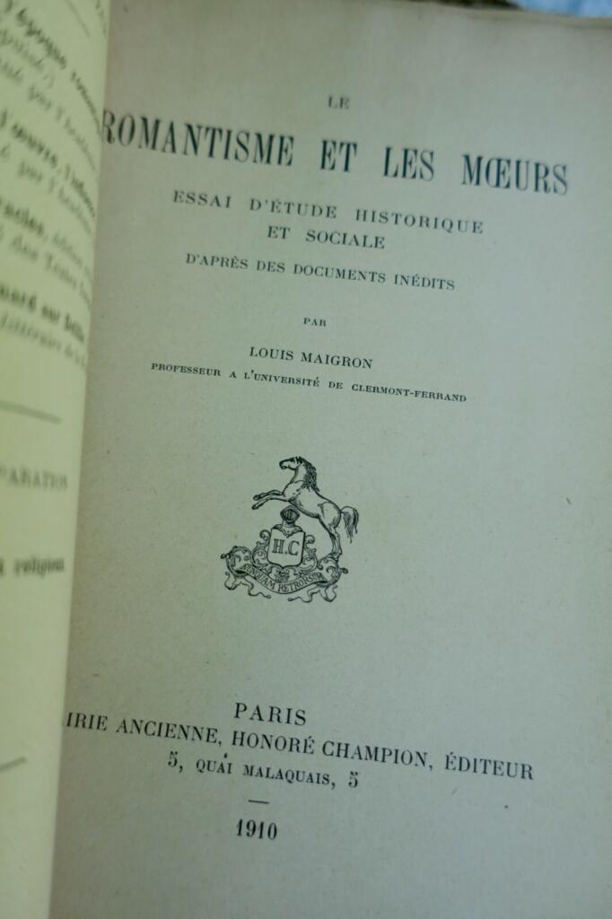 romantisme et les moeurs. Essai d&rsquo;étude historique et sociale 1910