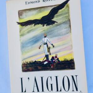 ROSTAND Edmond : L'Aiglon. Drame en six actes, en vers GRADASSI