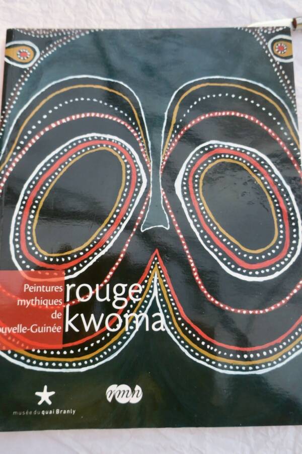 Rouge Kwoma: Mythic Paintings from New Guinea. Musée du quai Branly