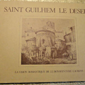 SAINT GUILHEM LE DESERT, LA VISION ROMANTIQUE
