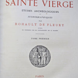 Sainte Vierge. Etudes archéologiques et iconographiques 1878