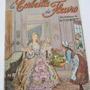 Schmid, Thiriet H. (illustrations) La corbeille de fleurs