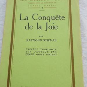Schwab Raymond La Conquête de la Joie Les Cahiers Verts