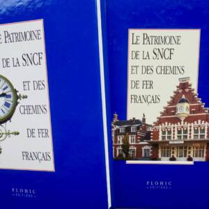 SNCF LE PATRIMOINE DE LA SNCF ET DES CHEMINS DE FER FRANCAIS FLOHIC 1999