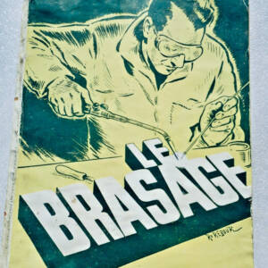 soudure LE BRASAGE A LA PORTEE DE TOUS 1953