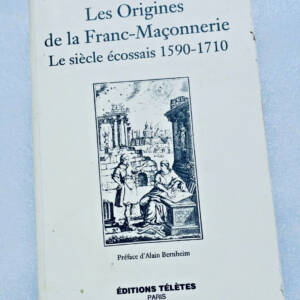 Stevenson Bernheim Les origines de la Franc-maçonnerie : Le siècle écossais