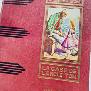 Stowe Beecher (Mme) LA CASE DE L'ONCLE TOM