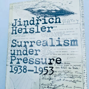 Surrealism under Pressure HEISLER, JINDRICH. & WITKOVSKY...