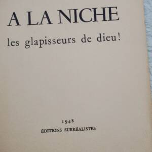 SURREALISME A la niche les glapisseurs de dieu !