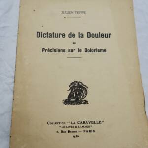 Teppe Dictature de la douleur ou Précisions sur le dolorisme 1936