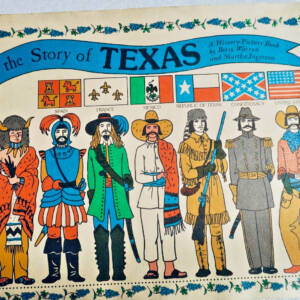 TEXAS The Story of Texas: a History