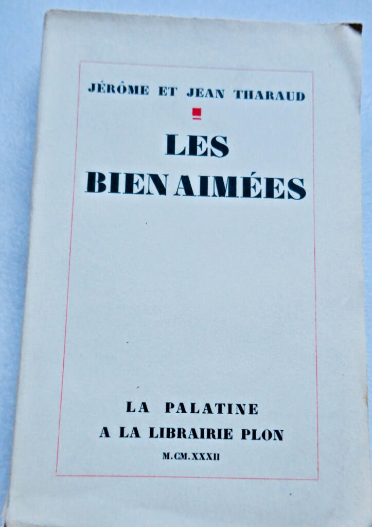 THARAUD ( Jérome et Jean ) LES BIEN AIMÉES 1932