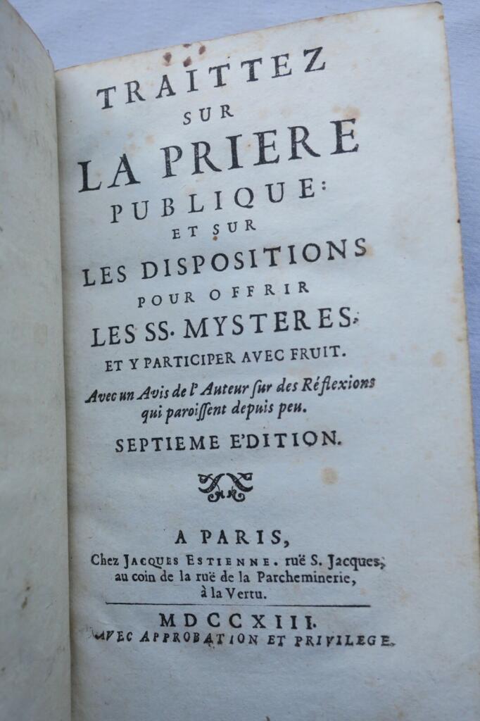 Traittez sur la prière publique et sur les dispositions pour offrir 1713
