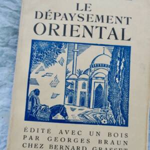 TRAZ (R. de). Le dépaysement oriental