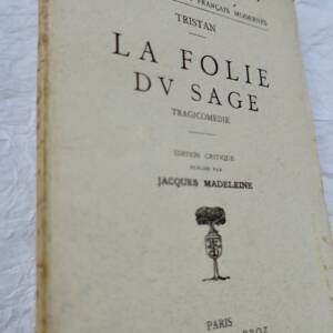Tristan Tristan - La Folie du Sage - Edition annotee par Jacques Madeleine 1936
