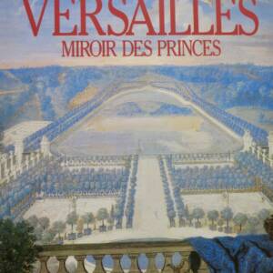 VERSAILLES, MIROIR DES PRINCES.
