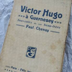 VICTOR HUGO A GUERNESEY - SOUVENIRS INEDITS DE SON BEAU-FRERE